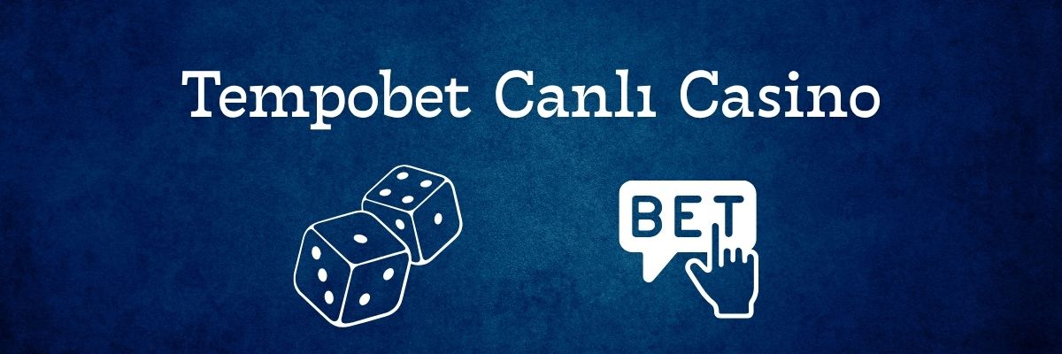 Tempobet Canlı Casino
