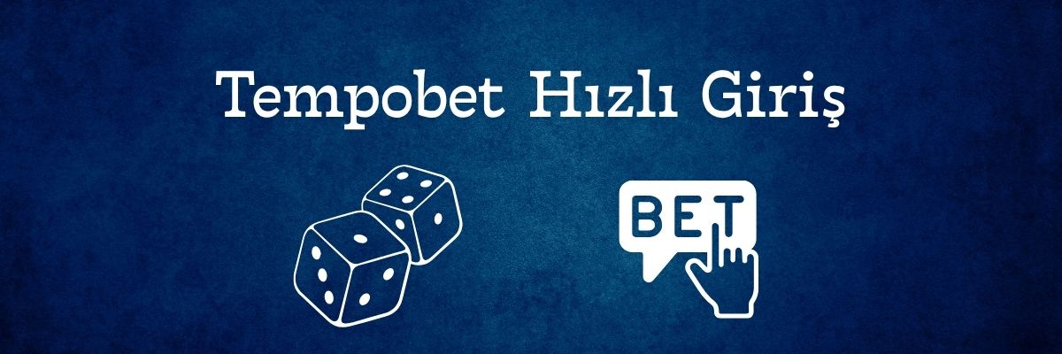 Tempobet Hızlı Giriş
