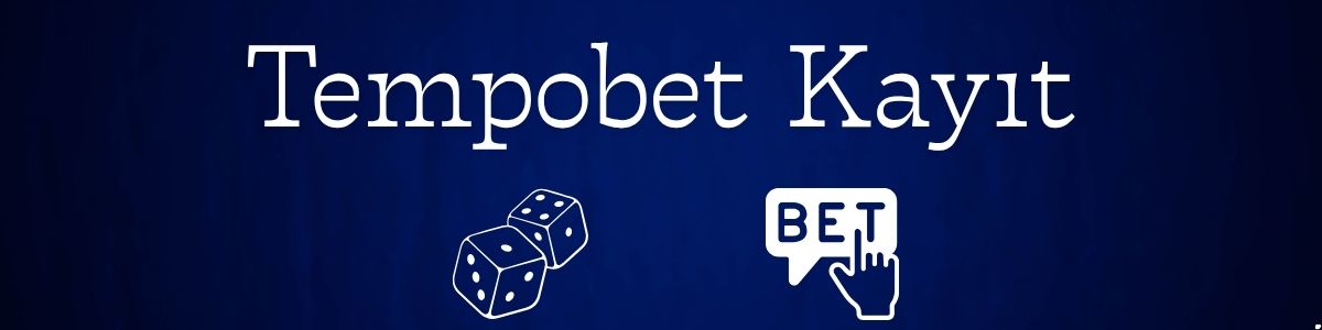 Tempobet Kayıt
